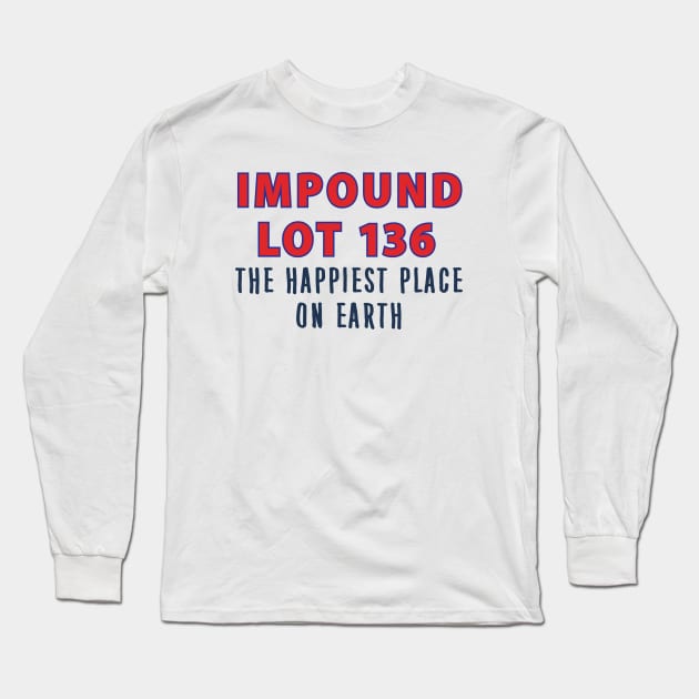 Impound Lot 136 Long Sleeve T-Shirt by Eugene and Jonnie Tee's